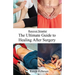 Recover Smarter: The Ultimate Guide to Healing After Surgery