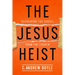 The Jesus Heist: Recovering the Gospel from the Church