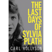 The Last Days of Sylvia Plath