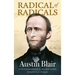 Radical of Radicals: Austin Blair: Civil War Governor-In His Own Words