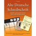 Alte Deutsche Schreibschrift - Sütterlin und Kurrent einfach lesen und schreiben lernen: Alte Handschriften, Rezepte, Briefe, Urkunden, Chroniken und