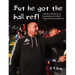 But he got the ball ref!
