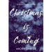 Christmas is Coming