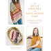 The Art of Crochet with Sock Weight Yarn: 15 Stunning Patterns Inspired by Indie Dyers and Small-Batch Skeins