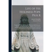 Life of His Holiness Pope Pius X: Together With a Sketch of the Life of His Venerable Predecessor, His Holiness Pope Leo XIII, Also a History of the C