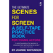 The Ultimate Scenes for Screen: A Self-Tape Practice Book for Young Actors