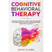 Cognitive Behavioral Therapy: The Most Practical Tools and Techniques for Overcoming Anxiety, Depression and Negative Thoughts.