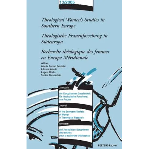 Theological Women's Studies in Southern Europe - Theologische Frauenforschung in Sudeuropa - Recherche Theologique Des Femmes En Europe Meridionale - Paperback