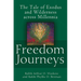 Freedom Journeys: The Tale of Exodus and Wilderness Across Millennia