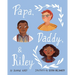 Papa, Daddy, & Riley