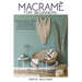 Macramè for Beginners: The easy step-by-step guide to create 24 unique and modern Macramè models for your home and garden.