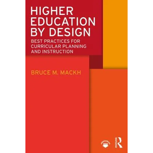 Higher Education by Design: Best Practices for Curricular Planning and Instruction