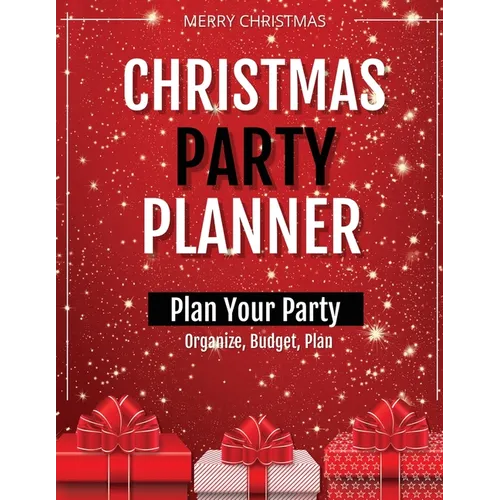 Christmas Party Planner: Planning Ideas Organizer, To Do List, Holiday Party Shopping Budget, Schedule, Gift, Notebook, Journal