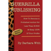 Guerrilla Publishing: How to Become a Published Author for Less Than $1500 & Keep 100% of Your Profits
