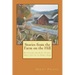 Stories from the Farm on the Hill: Reflections and Short Stories about Life on the Family Farm