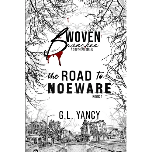 The Road to Noeware: Woven Branches, Book 1