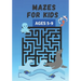 Mazes for kids ages 5-9: children's games, activity book