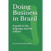 Doing Business in Brazil: A guide to the language and the culture