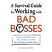 A Survival Guide for Working with Bad Bosses: Dealing with Bullies, Idiots, Back-Stabbers, and Other Managers from Hell