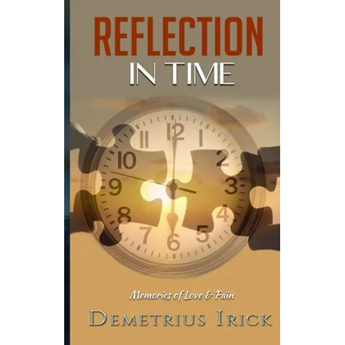 Reflection In Time: Memories of Love & Pain