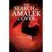 The Search for Amalek Is Over: "Because the LORD has sworn: the LORD will have war with Amalek from generation to generation" Exodus 17:16 REVISED, 20