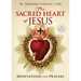 The Sacred Heart of Jesus: Meditations and Prayers
