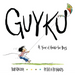 Guyku: A Year of Haiku for Boys