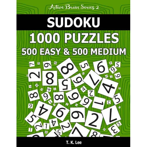Sudoku 1,000 Puzzles, 500 Easy and 500 Medium: Keep Your Brain Active For Hours With This Sudoku Puzzle Book