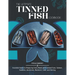 The Ultimate Tinned Fish Cookbook: Essential Guide to Preparing Tasty Meals with Canned Tuna, Salmon, Sardines, Anchovies, Mackerel, Crab, and Herring