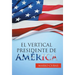 El vertical presidente de América