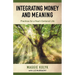 Integrating Money and Meaning: Practices for a Heart-Centered Life