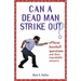 Can a Dead Man Strike Out?: Offbeat Baseball Questions and Their Improbable Answers