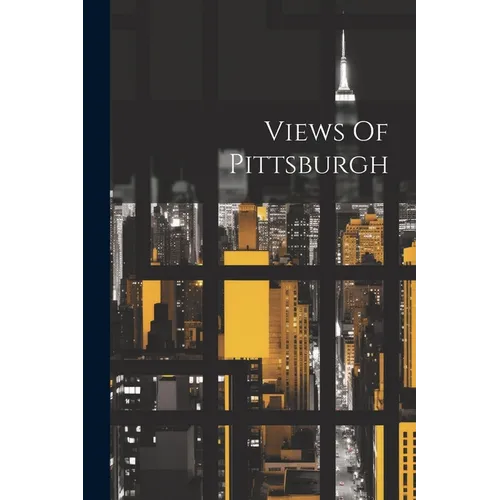 Views Of Pittsburgh - Paperback