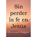 Sin perder la fe en Jesús