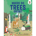 Where Do Trees Grow?: An Illustrated Guide