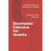 Stochastic Calculus for Quants: Questions and Answers