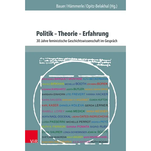 Politik - Theorie - Erfahrung: 30 Jahre Feministische Geschichtswissenschaft Im Gesprach