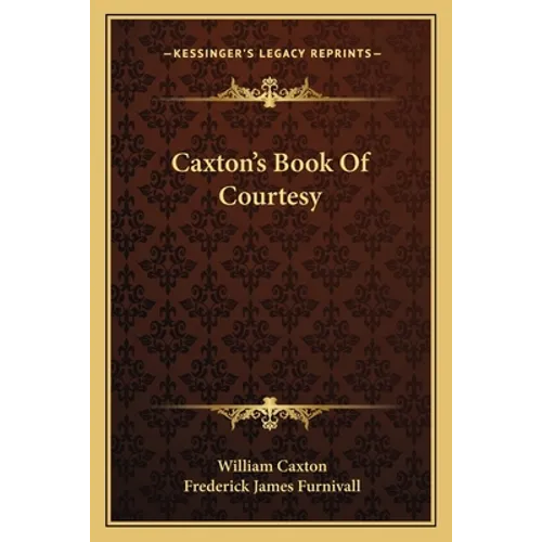 Caxton's Book Of Courtesy