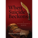 When Suicide Beckons: A Psychoanalyst's Memoir