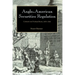 Anglo-American Securities Regulation: Cultural and Political Roots, 1690 1860