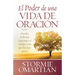 El Poder de Una Vida de Oracion
