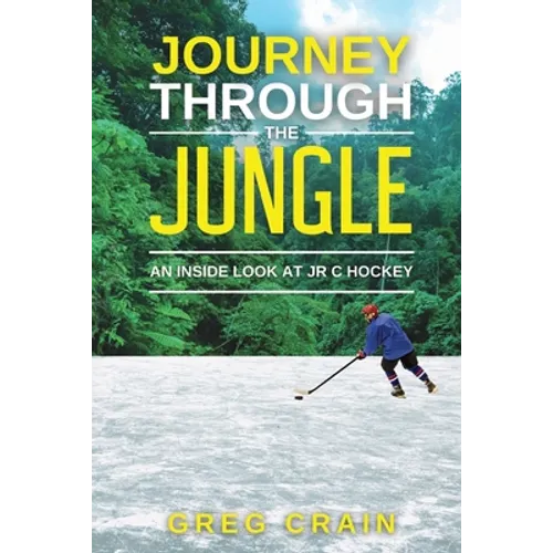 Journey Through The Jungle: An Inside Look at JR C Hockey