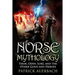 Norse Mythology: Thor, Odin, Loki, and the Other Gods and Heroes