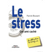 Le stress: Un ami caché