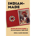 Indian-Made: Navajo Culture in the Marketplace, 1868-1940