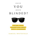 Have You Been Blinded?