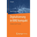 Digitalisierung in Kmu Kompakt: Compliance Und It-Security