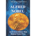 Alfred Nobel: An Extraordinary Man Behind Nobel Prize