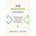 The Bartering Mindset: A Mostly Forgotten Framework for Mastering Your Next Negotiation
