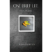 One Brief Life